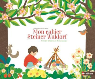 Mon cahier Steiner Waldorf. Activités créatives au fil des saisons