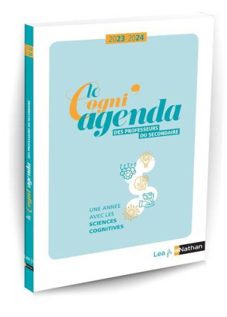 Le Cogni agenda des professeurs du secondaire. Une année avec les sciences cognitives, Edition 2023-
