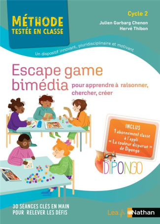 Escape game bimédia cycle 2. Pour apprendre à raisonner, chercher, créer