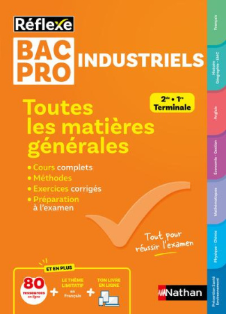 Toutes les matières générales Bac Pro Industriels. 2de, 1re, Terminale
