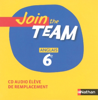 Anglais 6e Join the Team. 1 CD audio