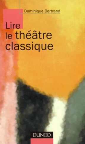 LIRE LE THEATRE CLASSIQUE