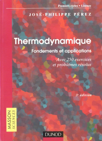 Thermodynamique. Fondements et applications, avec 250 exercices et problèmes résolus, 3ème édition