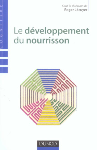 Le développement du nourrisson. Du cerveau au milieu social et du foetus au jeune enfant