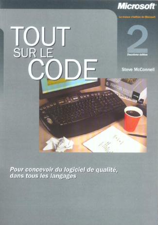 Tout sur le code. Pour concevoir du logiciel de qualité, 2e édition