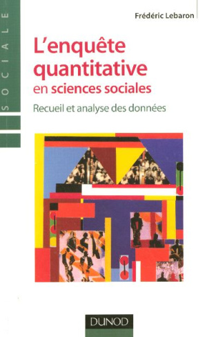 L'enquête quantitative en sciences sociales. Recueil et analyse des données