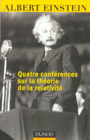Quatre conférences sur la théorie de la relativité. Faites à l'université de Princeton