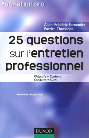 25 questions sur l'entretien professionnel. Objectifs, Contenu, Conduite, Suivi