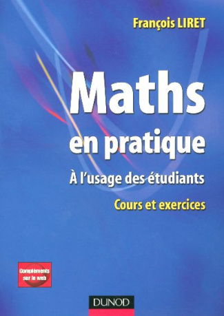 Maths en pratique. A l'usage des étudiants Cours et exercices