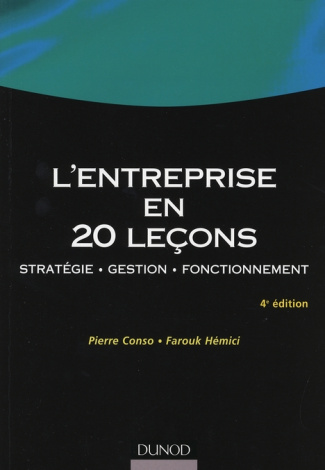 L'entreprise en 20 leçons. Stratégie Gestion Fonctionnement, 4e édition