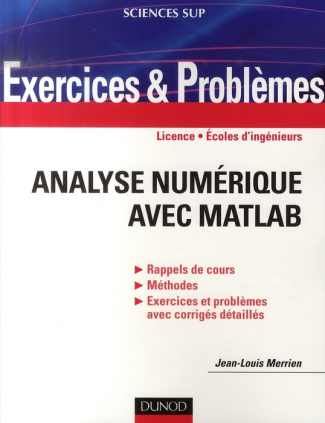 Analyse numérique avec Matlab. Indications, corrigés détaillés, méthodes
