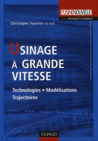 Usinage à Grande Vitesse. Technologies, Modélisations, Trajectoires