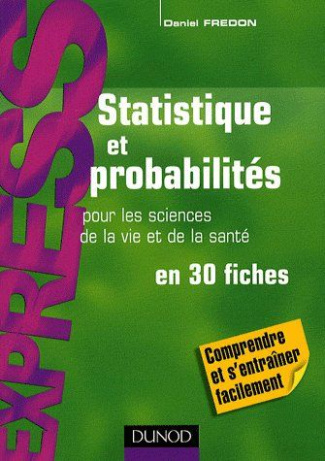 Statistique et probabilités pour les sciences de la vie et de la santé en 30 fiches