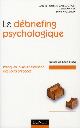 Le débriefing psychologique. Pratique, bilan et évolution des soins