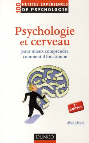 PSYCHOLOGIE ET CERVEAU - POUR MIEUX COMPRENDRE COMMENT IL FONCTIONNE