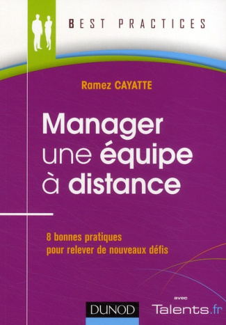 Manager une équipe à distance. 8 bonnes pratiques pour relever de nouveaux défis