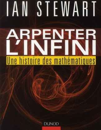 Arpenter l'infini / Une histoire des mathématiques