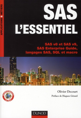SAS l'essentiel. SAS v8 et SAS v9, SAS enterprise guide, langages SAS, SQL et macro