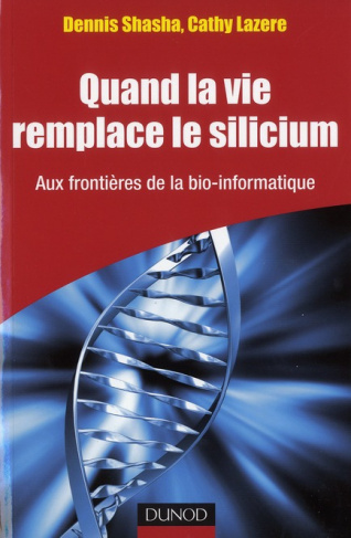 Quand la vie remplace le silicium. Aux frontières de la bio-informatique