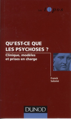 Qu'est-ce que les psychoses ? Clinique, modèles et prises en charge