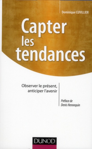 Capter les tendances. Observer le présent, anticiper l'avenir