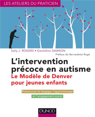L'intervention précoce en autisme. Le modèle de Denver pour jeunes enfants