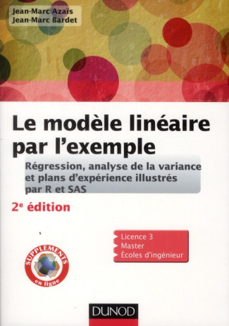 LE MODELE LINEAIRE PAR L'EXEMPLE - 2E ED. - REGRESSION, ANALYSE DE LA VARIANCE ET PLANS D'EXPERIENCE