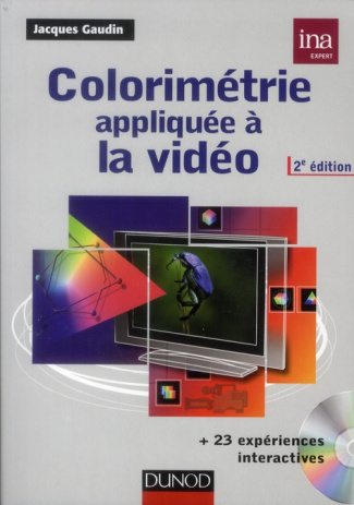 Colorimétrie appliquée à la vidéo. 2e édition. Avec 1 CD-ROM