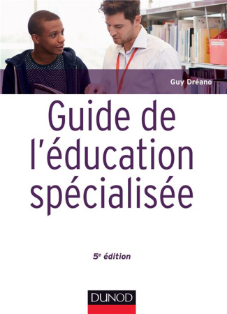 Guide de l'éducation specialisée. 5e édition