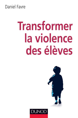 Transformer la violence des élèves. Cerveau, motivations et apprentissage