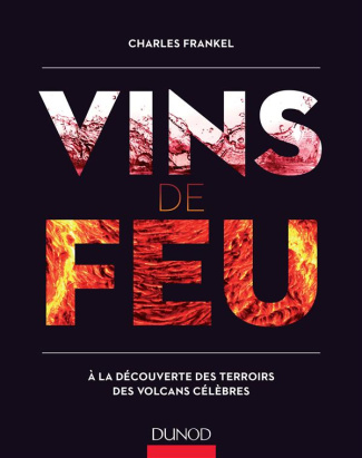 Vins de feu. A la découverte des terroirs des volcans célèbres