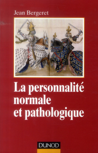 La personnalité normale et pathologique. Les structures mentales, le caractère, les symptômes, 3e éd
