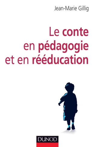 Le conte en pédagogie et en réeducation