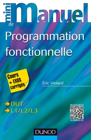 Mini manuel de programmation fonctionnelle. Cours exos corrigés