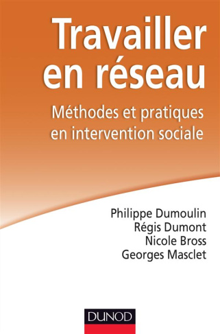 Travailler en réseau. Méthodes et pratiques en intervention sociale