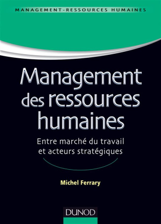 Management des ressources humaines. Entre marché du travail et acteurs stratégiques
