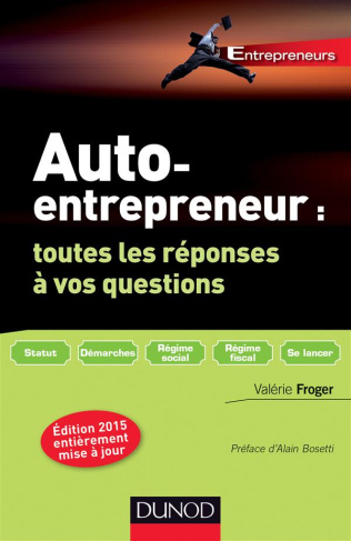 AUTO-ENTREPRENEUR : TOUTES LES REPONSES A VOS QUESTIONS - 3E ED.