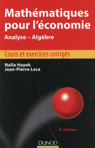 Mathématiques pour l'économie/Analyse-algèbre cours et exercices corrigés / Analyse-algèbre cours et