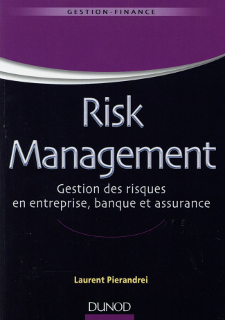 Risk management gestion des risques en entreprise, banque et assurance