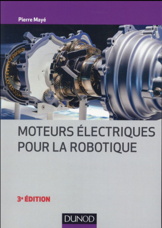 Moteurs électriques pour la robotique. 3e édition