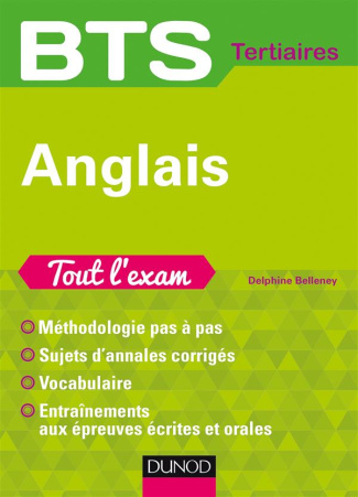 BTS ANGLAIS TOUT L'EXAM - METHODOLOGIE PAS A PAS - ENTRAINEMENTS - SUJETS D'ANNALES