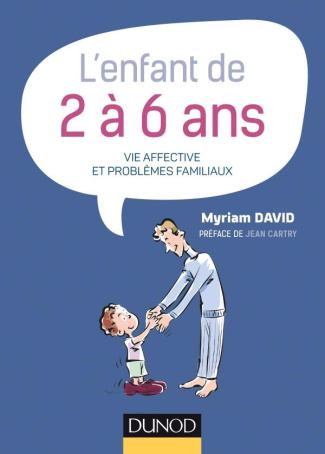 L'enfant de 2 à 6 ans. Vie affective et problèmes familiaux