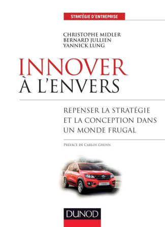 Innover à l'envers. Repenser la stratégie et la conception dans un monde frugal