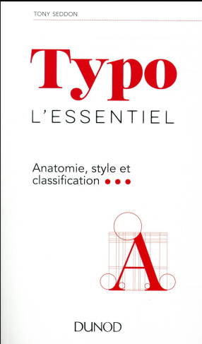 Typo, l'essentiel. Anatomie, style et classification