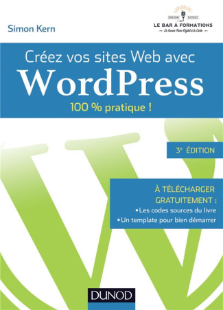 Créez vos sites Web avec WordPress. 3e édition