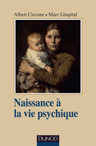 Naissance à la vie psychique. 3e édition