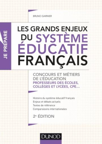 LES GRANDS ENJEUX DU SYSTEME EDUCATIF FRANCAIS - 2E ED. - CONCOURS ET METIERS DE L'EDUCATION