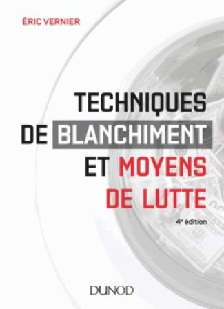 Techniques de blanchiment et moyens de lutte. 4e édition