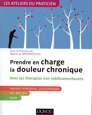 Prendre en charge la douleur chronique. Avec les thérapies non médicamenteuses