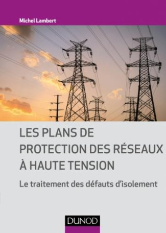 Les plans de protection des réseaux à haute tension. Le traitement des défauts d'isolement